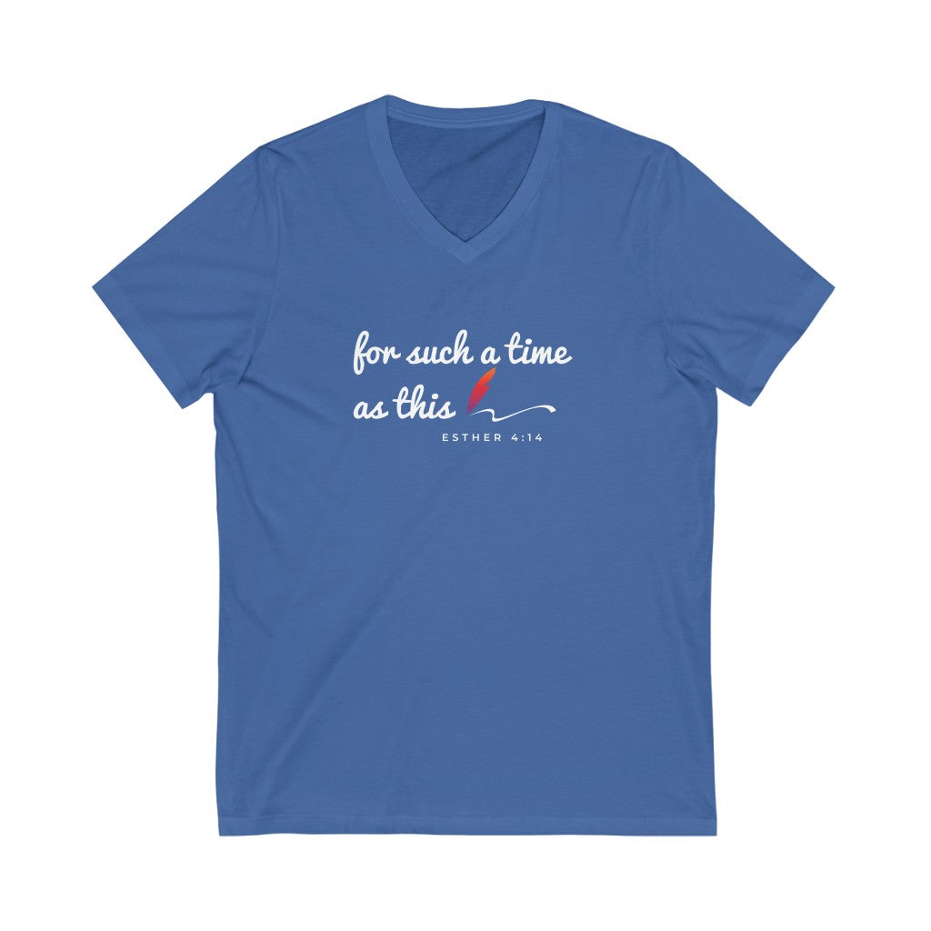 Extra Comfy V-Neck For Such a Time as This Tee