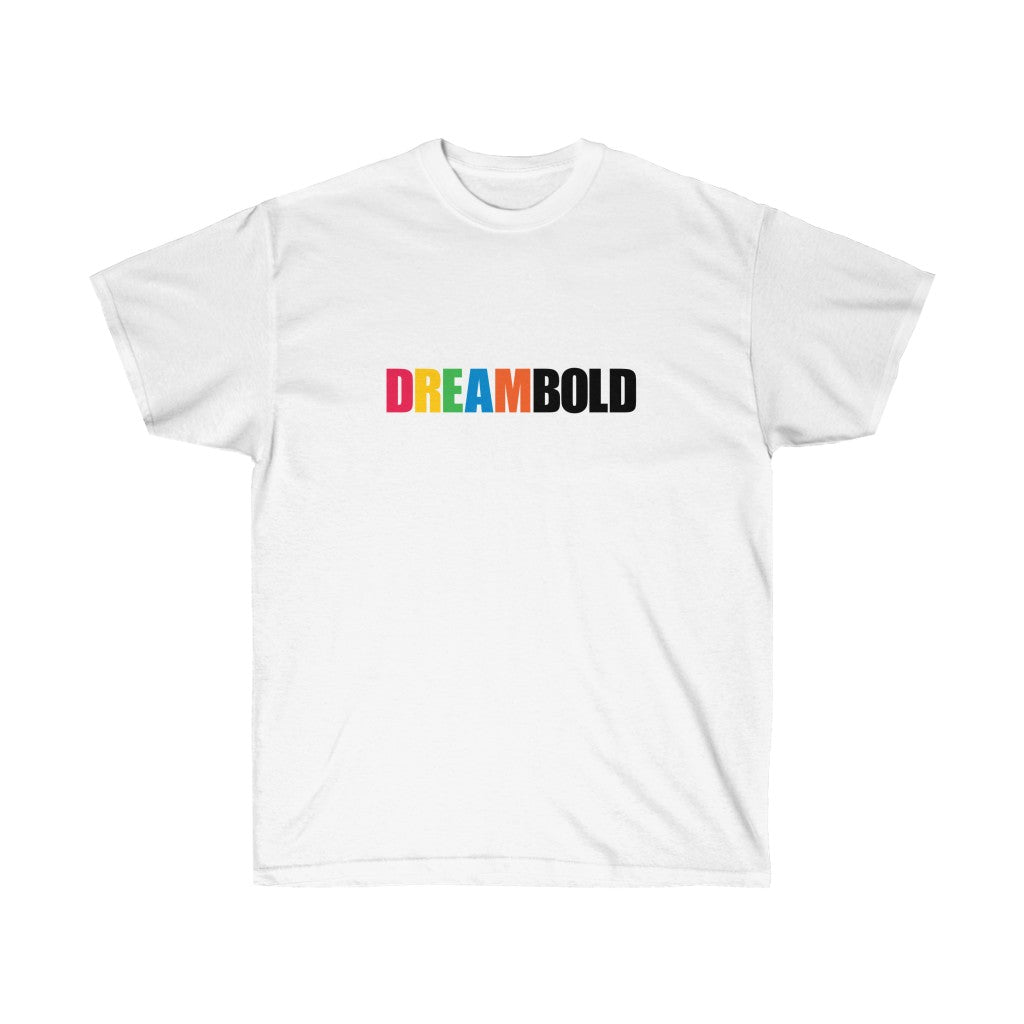 DREAM BOLD!