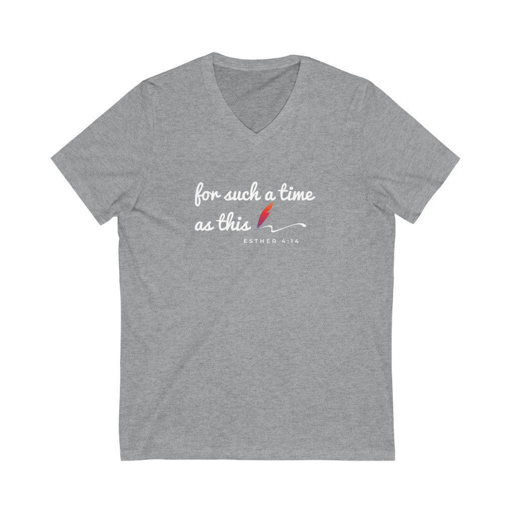 Extra Comfy V-Neck For Such a Time as This Tee