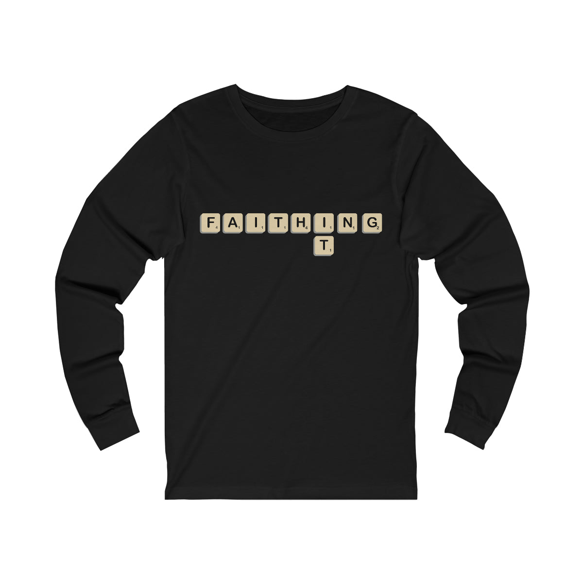 Faithin' It Long Sleeve Tee