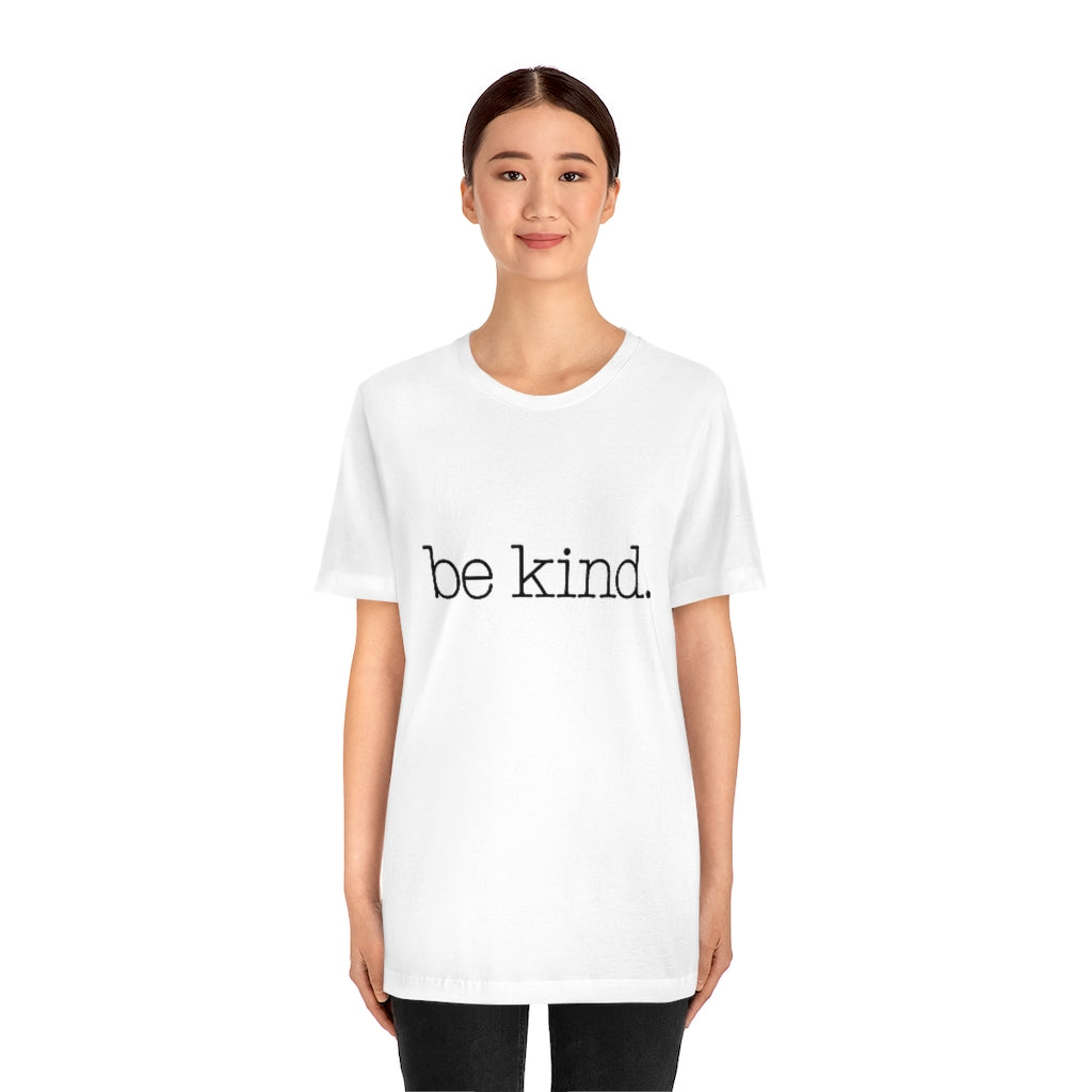 Be Kind. Adult Unisex Tee