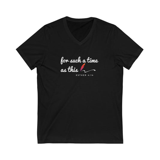 Extra Comfy V-Neck For Such a Time as This Tee